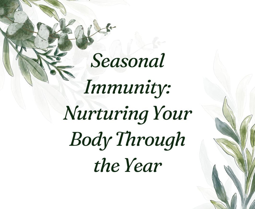 Seasonal Immunity: Nurturing Your Body Through the Year